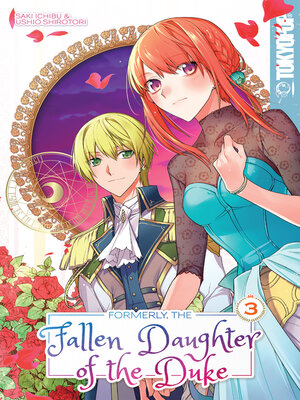 cover image of Formerly, the Fallen Daughter of the Duke, Volume 3